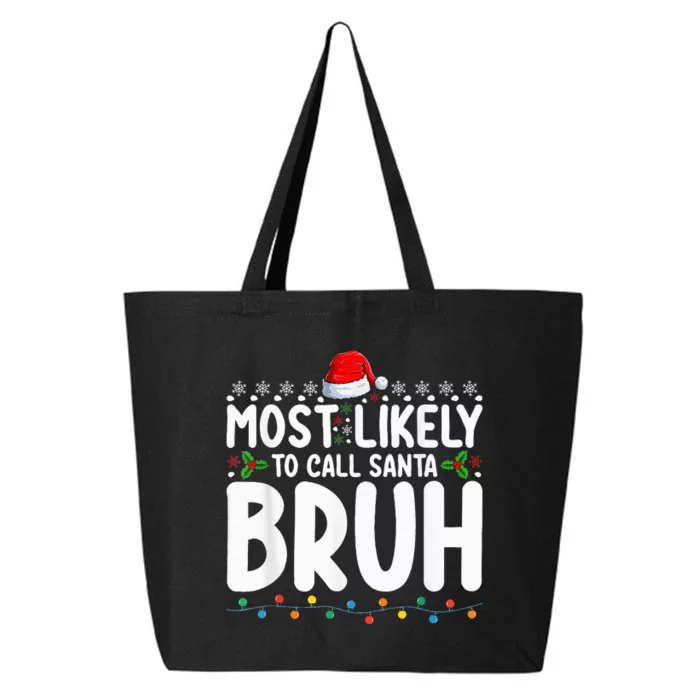 Most Likely To Call Santa Bruh Christmas Matching Family 25L Jumbo Tote