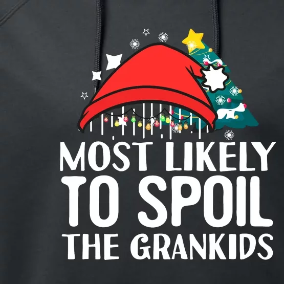 Most Likely To Spoil The Grandkids Funny Christmas Grandma Performance Fleece Hoodie