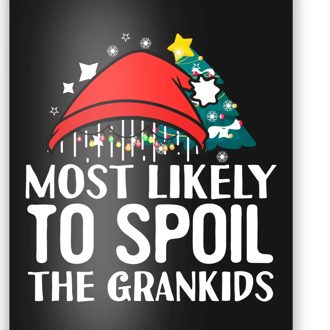 Most Likely To Spoil The Grandkids Funny Christmas Grandma Poster