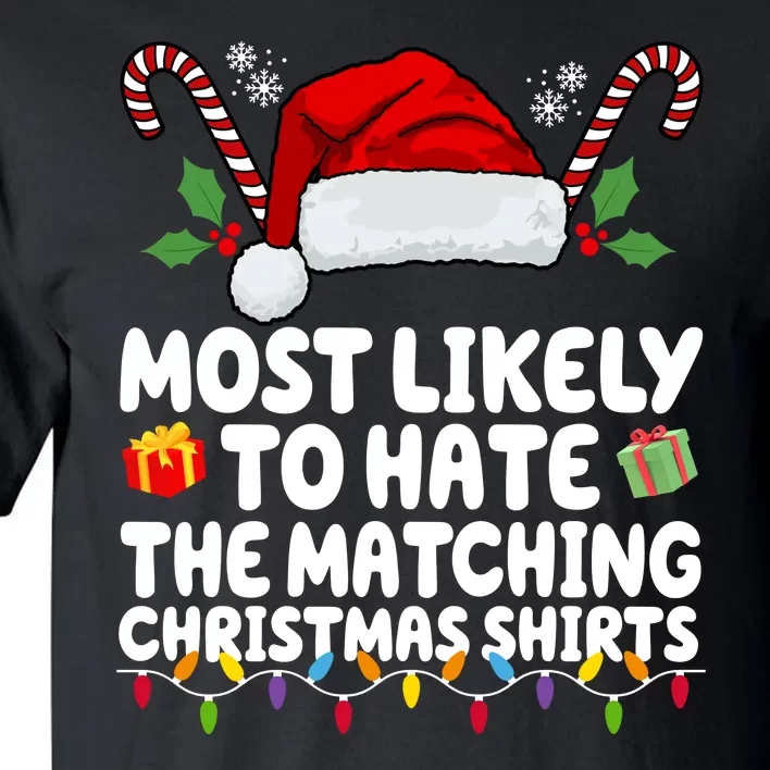 Most Likely To Hat The Matching Christmas Shirts Tall T-Shirt