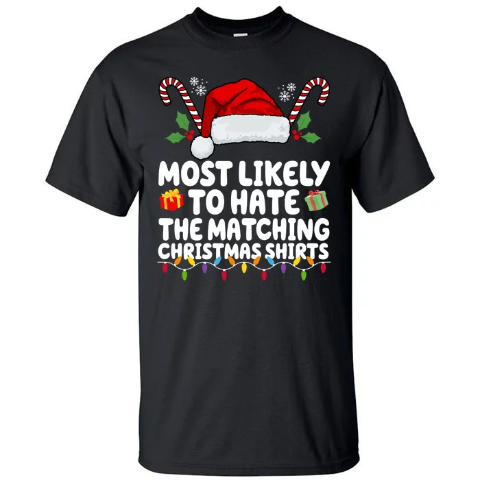 Most Likely To Hat The Matching Christmas Shirts Tall T-Shirt