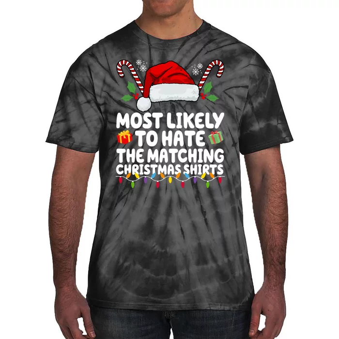 Most Likely To Hat The Matching Christmas Shirts Tie-Dye T-Shirt