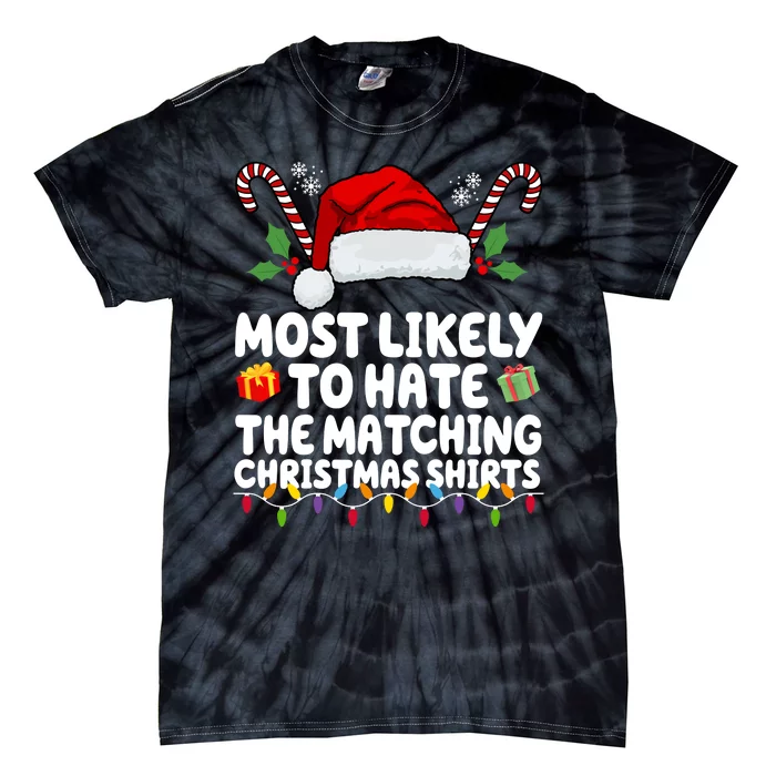 Most Likely To Hat The Matching Christmas Shirts Tie-Dye T-Shirt