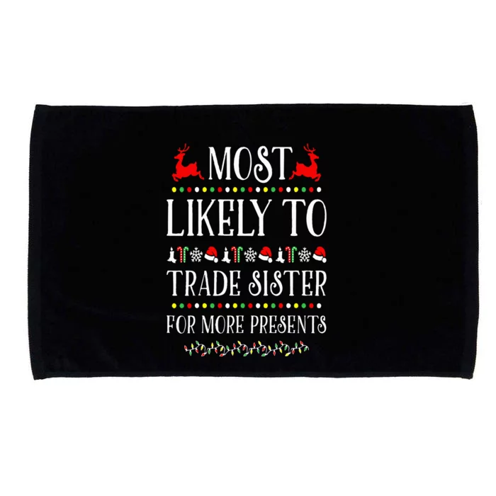 Most Likely To Trade Sister For More Present Funny Christmas Microfiber Hand Towel