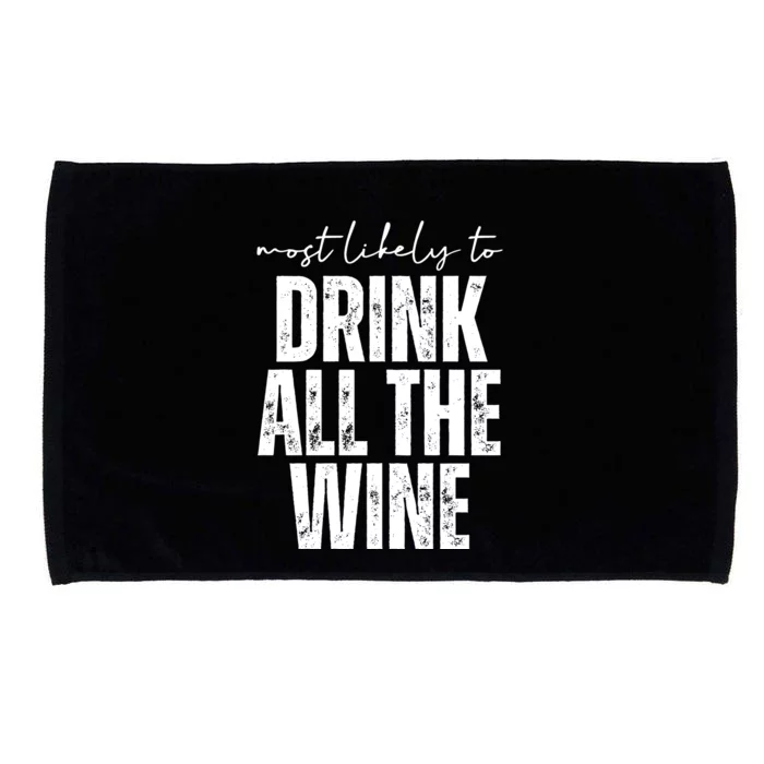 Most Likely To Drink All The Wine Funny Gift Microfiber Hand Towel