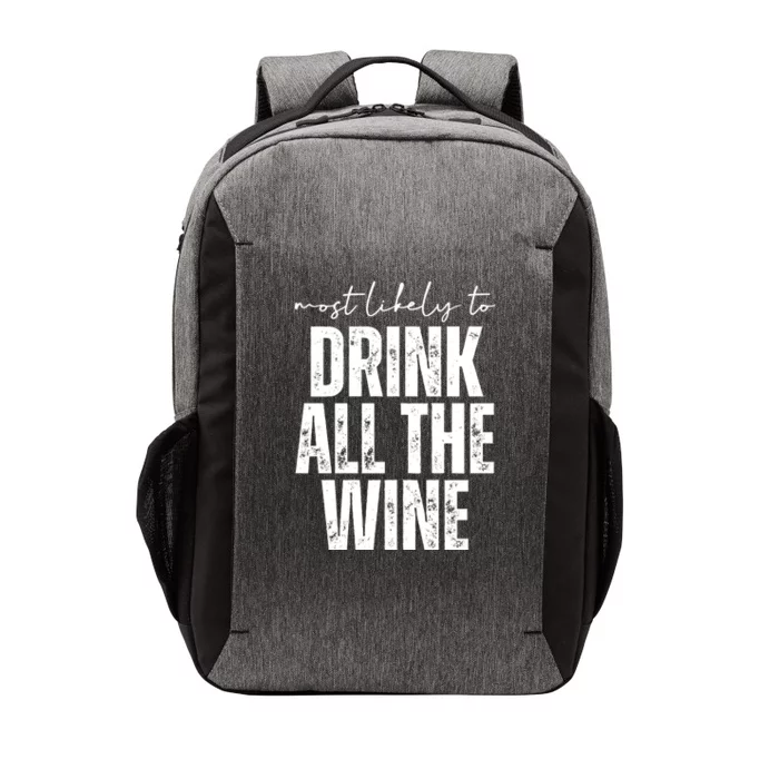 Most Likely To Drink All The Wine Funny Gift Vector Backpack