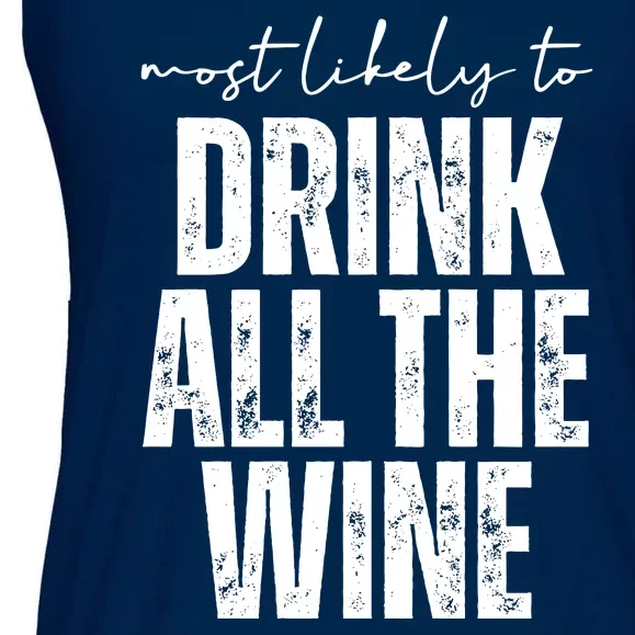 Most Likely To Drink All The Wine Funny Gift Ladies Essential Flowy Tank