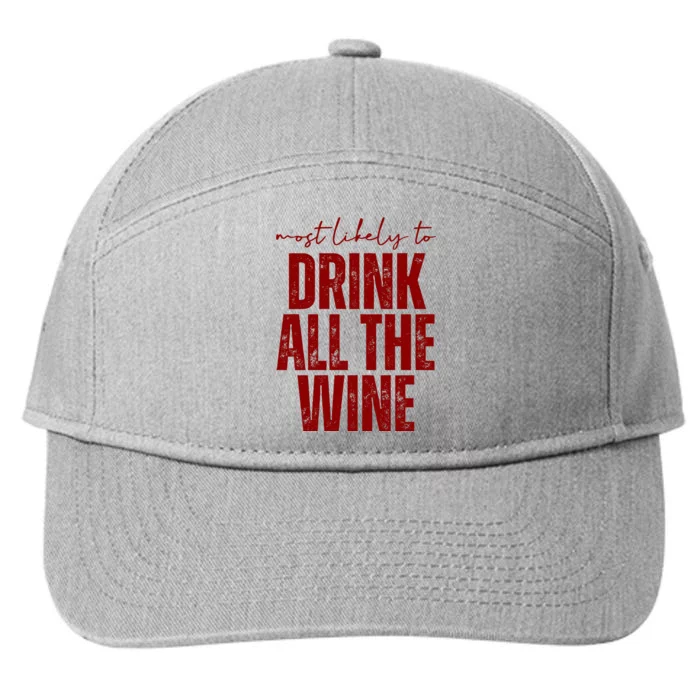 Most Likely To Drink All The Wine Funny Gift 7-Panel Snapback Hat