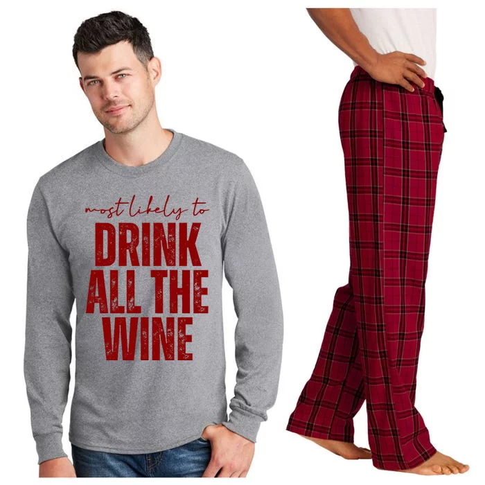 Most Likely To Drink All The Wine Funny Gift Long Sleeve Pajama Set