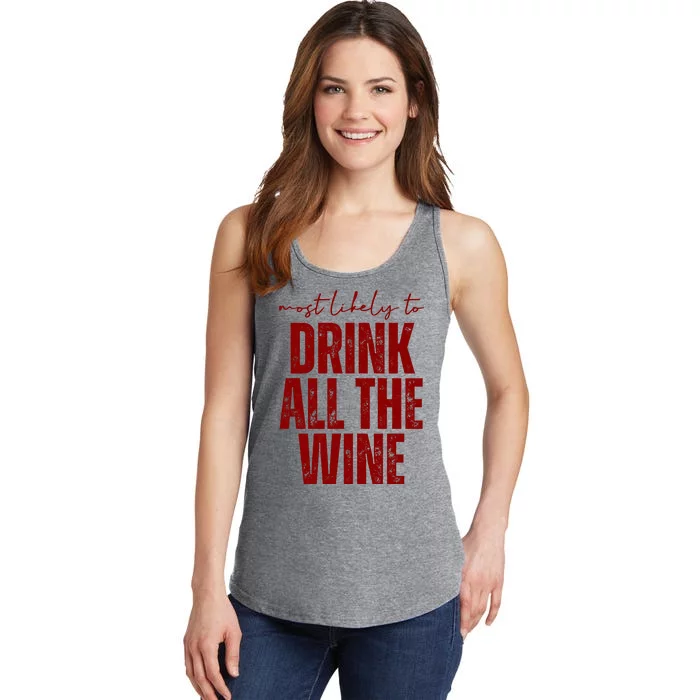 Most Likely To Drink All The Wine Funny Gift Ladies Essential Tank