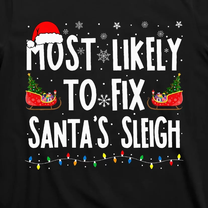 Most Likely to Fix Santa Sleigh Family Matching xmas T-Shirt