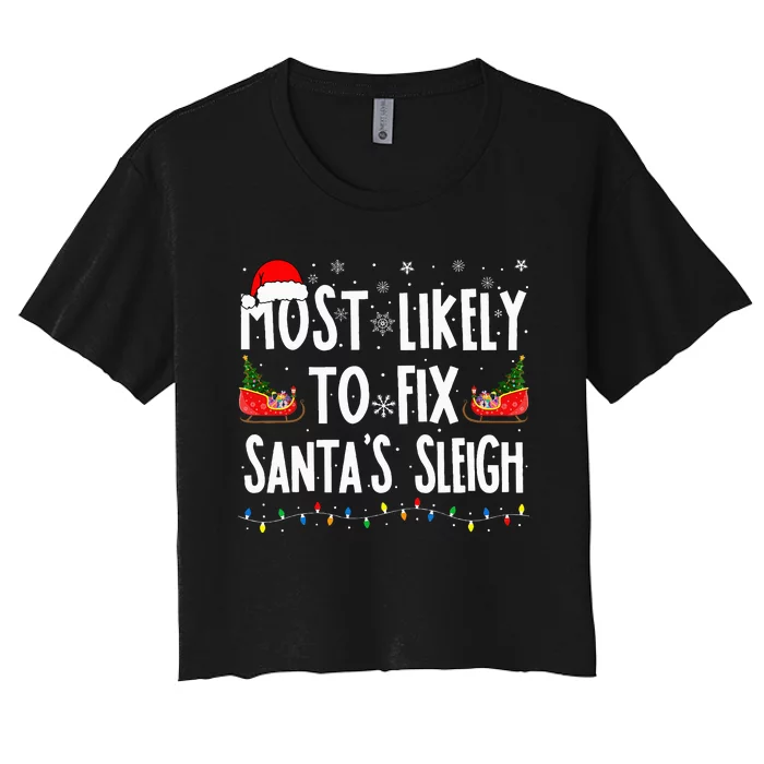 Most Likely to Fix Santa Sleigh Family Matching xmas Women's Crop Top Tee