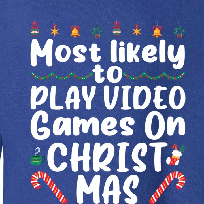 Most Likely To Play Video Games On Christmas Party Costume Funny Gift Toddler Sweatshirt