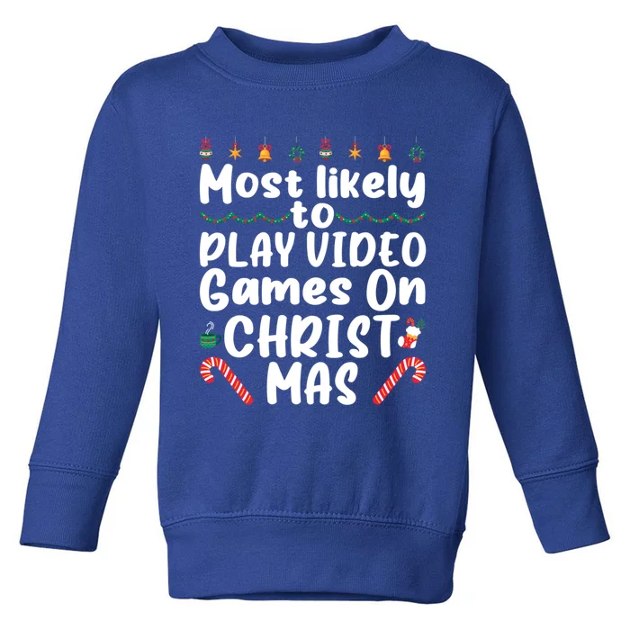 Most Likely To Play Video Games On Christmas Party Costume Funny Gift Toddler Sweatshirt