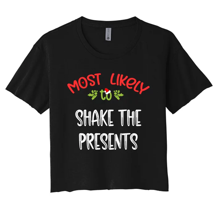 Most Likely To Christmas Shake The Presents Family Group Women's Crop Top Tee