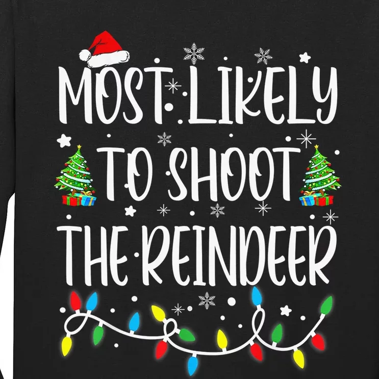 Most Likely To Shoot The Reindeer Holiday Christmas Hunter Tall Long Sleeve T-Shirt