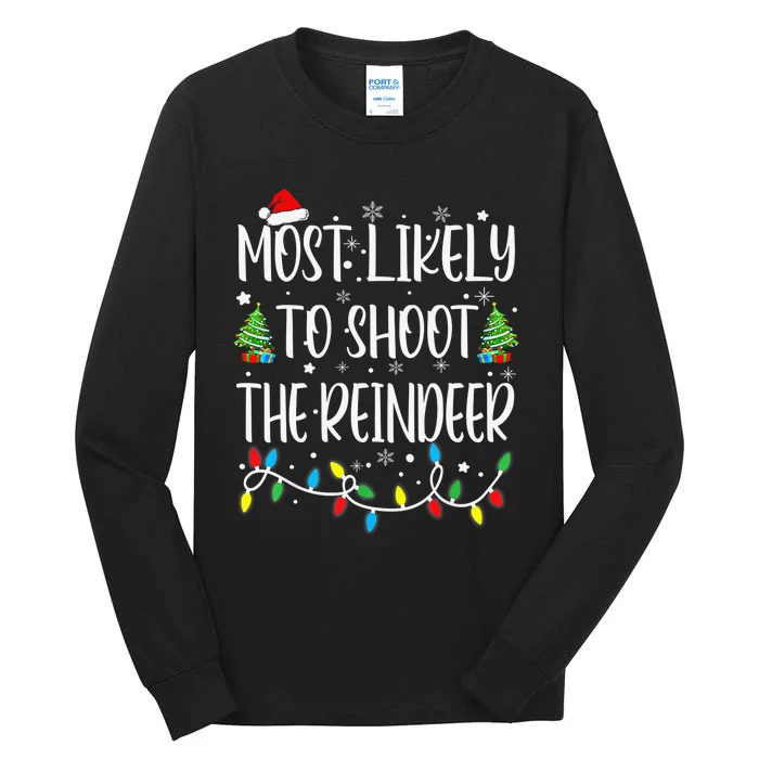 Most Likely To Shoot The Reindeer Holiday Christmas Hunter Tall Long Sleeve T-Shirt