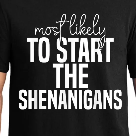 Most likely to start the shenanigans Funny St Patricks Day Pajama Set