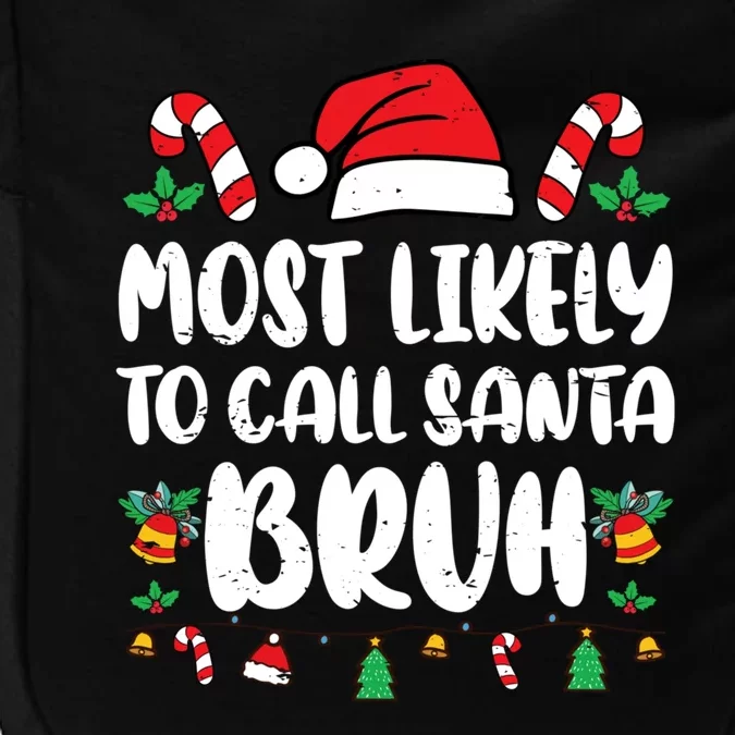 Most Likely To Call Santa Bruh Family Christmas Pajama Kids Impact Tech Backpack