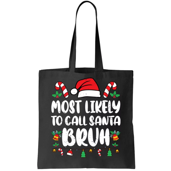 Most Likely To Call Santa Bruh Family Christmas Pajama Kids Tote Bag