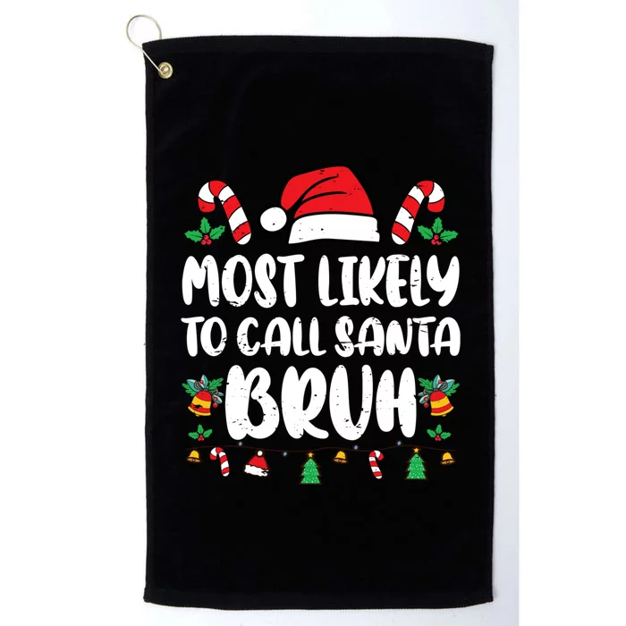 Most Likely To Call Santa Bruh Family Christmas Pajama Kids Platinum Collection Golf Towel