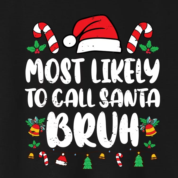 Most Likely To Call Santa Bruh Family Christmas Pajama Kids Women's Crop Top Tee