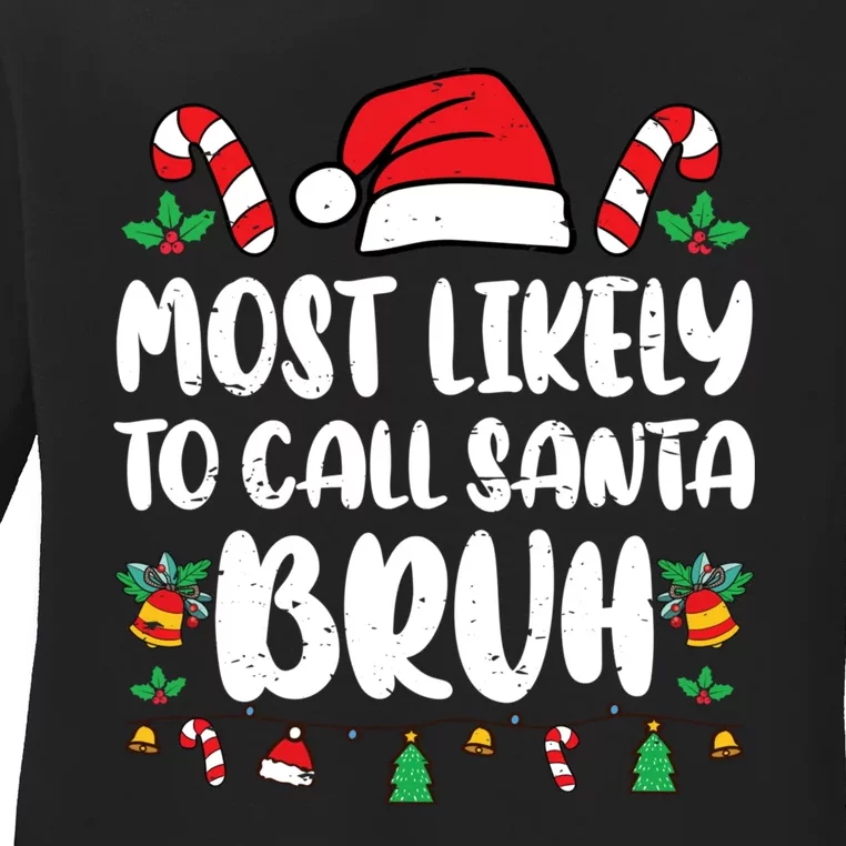 Most Likely To Call Santa Bruh Family Christmas Pajama Kids Ladies Long Sleeve Shirt