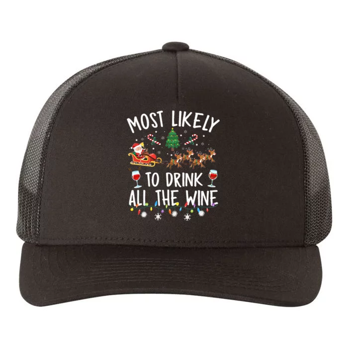 Most Likely To Drink All The Wine Family Matching Christmas Yupoong Adult 5-Panel Trucker Hat