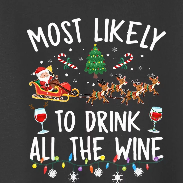 Most Likely To Drink All The Wine Family Matching Christmas Toddler T-Shirt