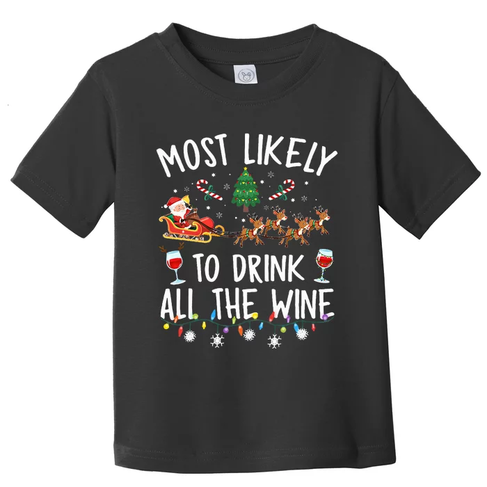 Most Likely To Drink All The Wine Family Matching Christmas Toddler T-Shirt