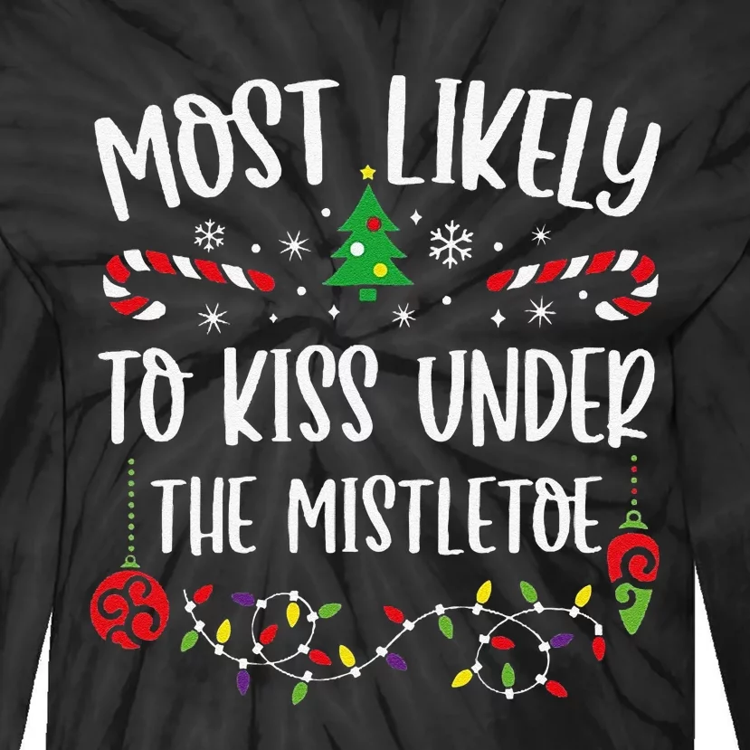 Most Likely To Kiss Under The Mistletoe Funny Christmas Family Matching Cute C Tie-Dye Long Sleeve Shirt