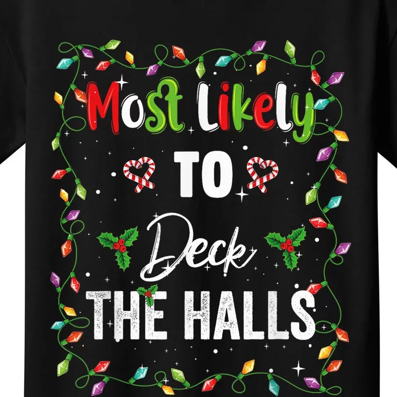 Most Likely To Deck Halls Presents Family Matching Pjs Xmas Kids T-Shirt