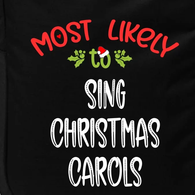 Most Likely To Christmas Sing Christmas Carols Family Group Impact Tech Backpack