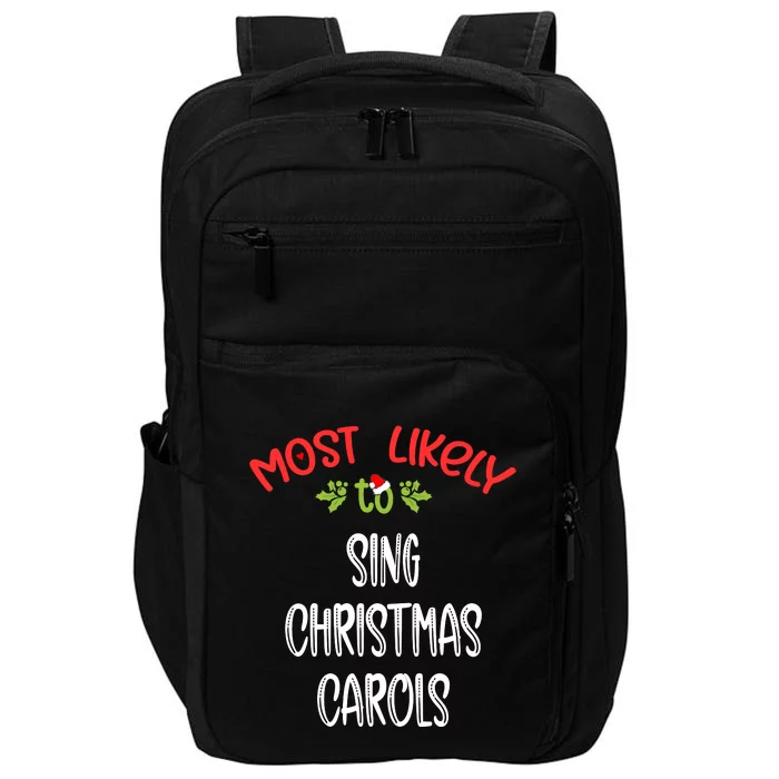 Most Likely To Christmas Sing Christmas Carols Family Group Impact Tech Backpack