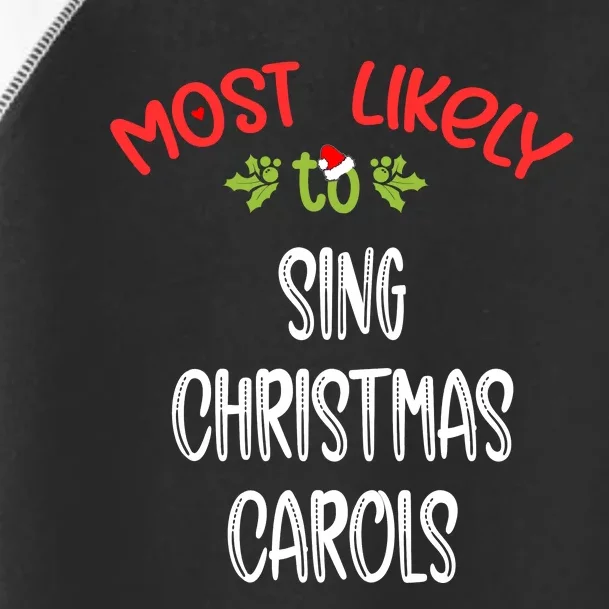 Most Likely To Christmas Sing Christmas Carols Family Group Toddler Fine Jersey T-Shirt