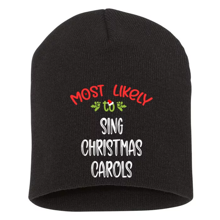 Most Likely To Christmas Sing Christmas Carols Family Group Short Acrylic Beanie