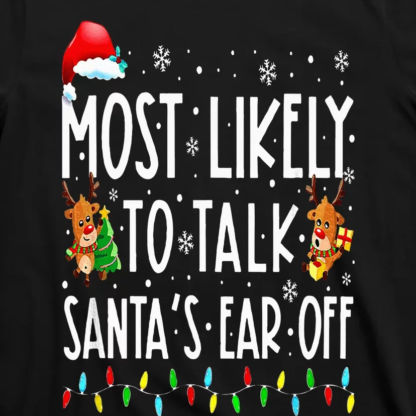 Most Likely To Talk Santa's Ear Off Family Christmas Pajamas T-Shirt