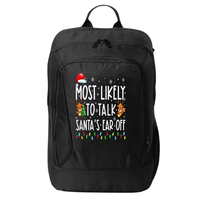 Most Likely To Talk Santa's Ear Off Family Christmas Pajamas City Backpack