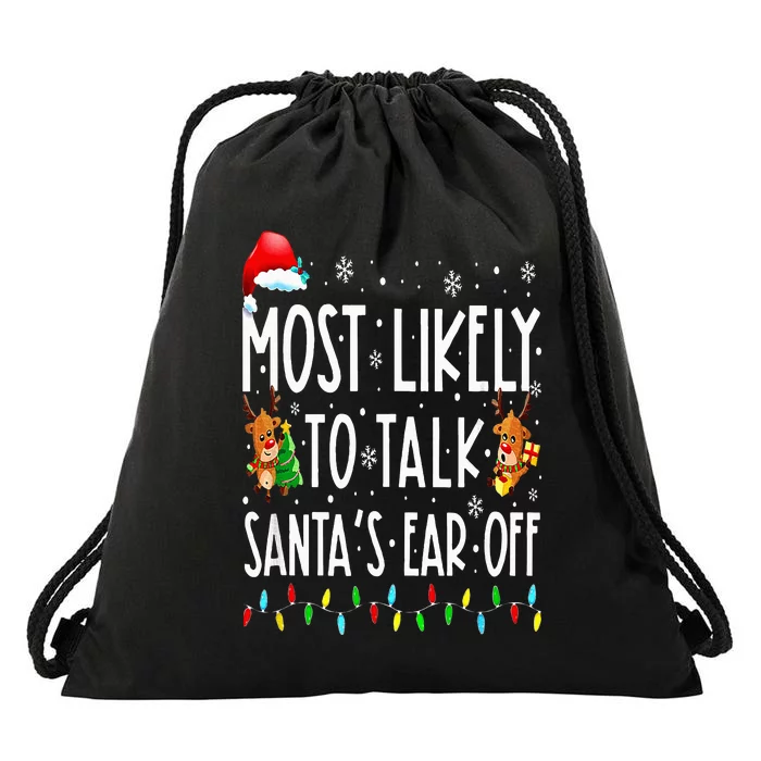 Most Likely To Talk Santa's Ear Off Family Christmas Pajamas Drawstring Bag