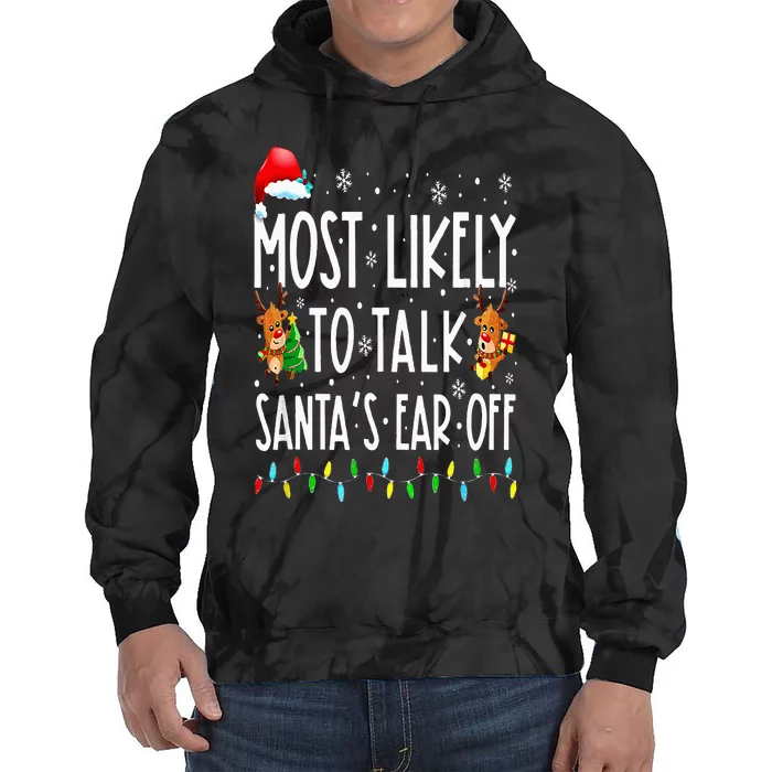 Most Likely To Talk Santa's Ear Off Family Christmas Pajamas Tie Dye Hoodie