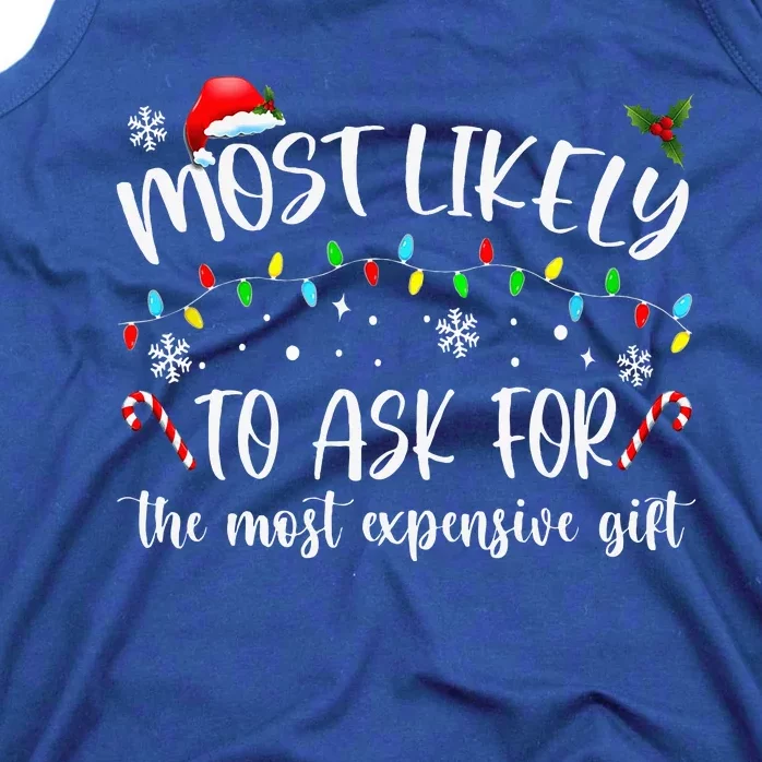 Most Likely To Ask For The Most Expensive Gift Christmas Tank Top