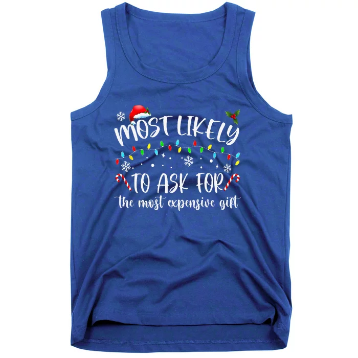 Most Likely To Ask For The Most Expensive Gift Christmas Tank Top