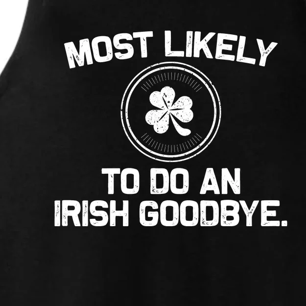 Most Likely To Do An Irish Goodbye Funny St Patricks Day Ladies Tri-Blend Wicking Tank