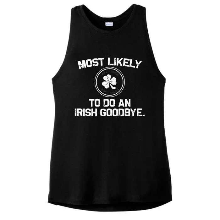 Most Likely To Do An Irish Goodbye Funny St Patricks Day Ladies Tri-Blend Wicking Tank