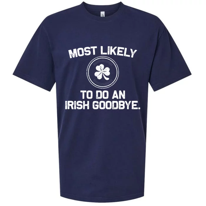 Most Likely To Do An Irish Goodbye Funny St Patricks Day Sueded Cloud Jersey T-Shirt