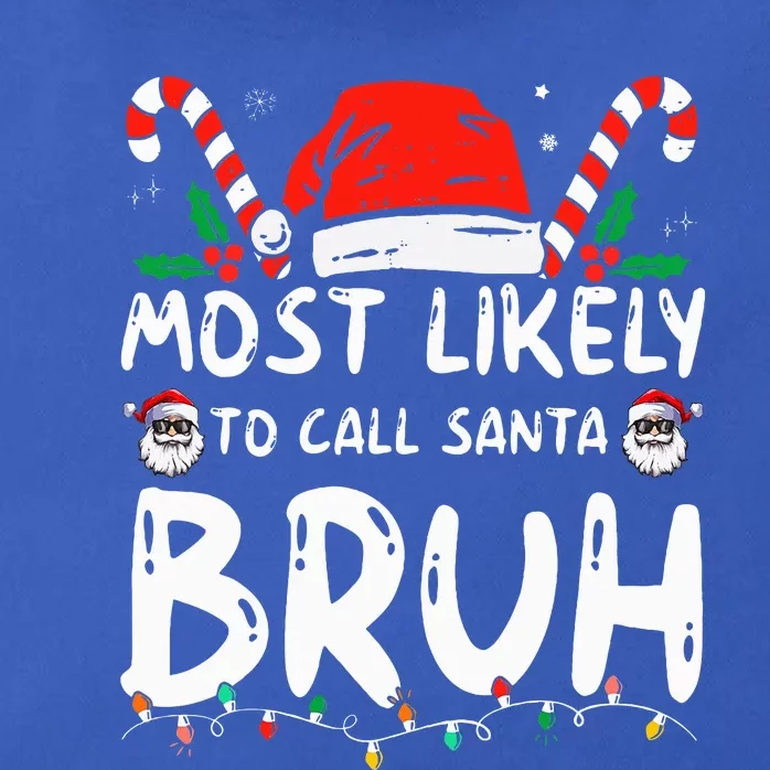 Most Likely To Call Santa Bruh Christmas Matching Family Zip Tote Bag