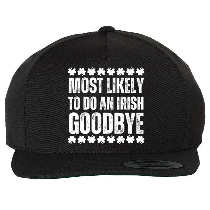 Most Likely To Do An Irish Goodbye Funny St Patricks Day Wool Snapback Cap