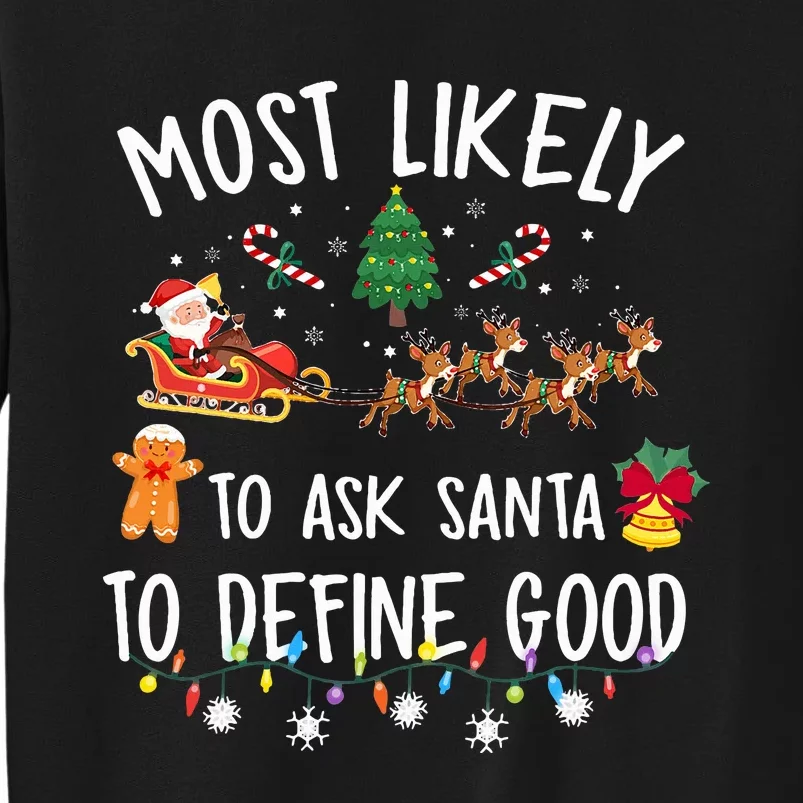 Most Likely To Ask Santa To Define Good Christmas Matching Sweatshirt