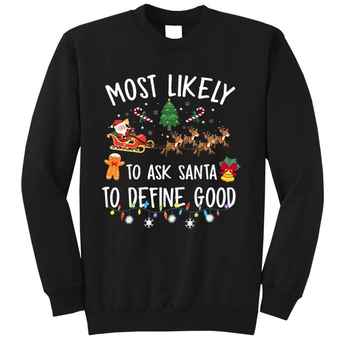 Most Likely To Ask Santa To Define Good Christmas Matching Sweatshirt