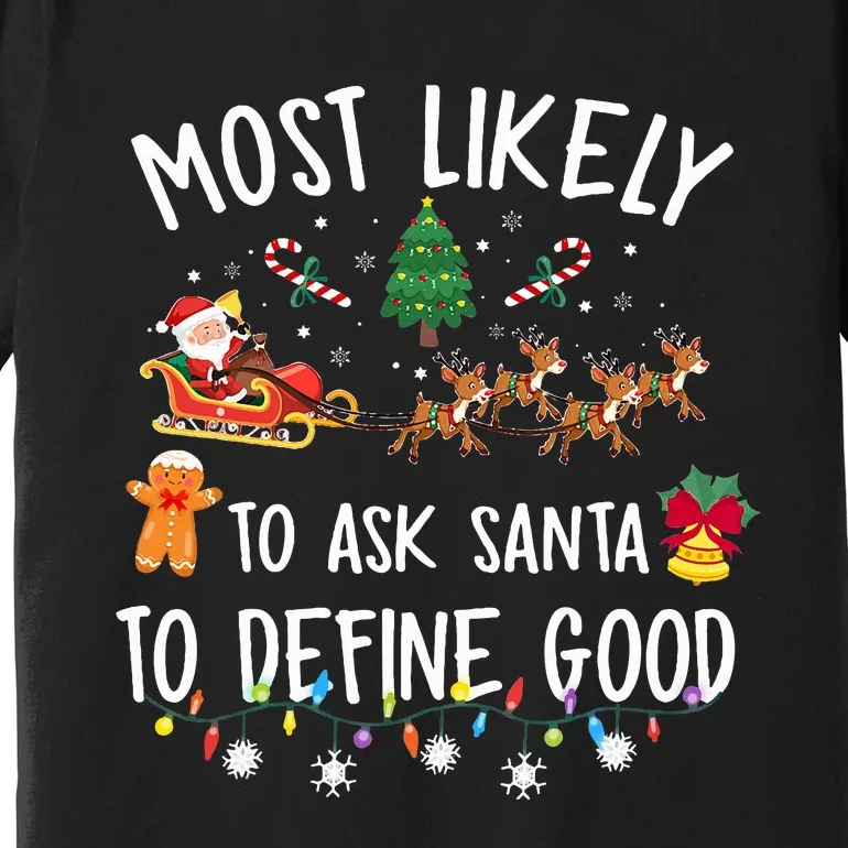 Most Likely To Ask Santa To Define Good Christmas Matching Premium T-Shirt